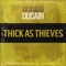 Thick as Thieves - Ducain lyrics