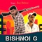 Bishnoi G (feat. Ash King Bishnoi) - Ravi Bishnoi lyrics