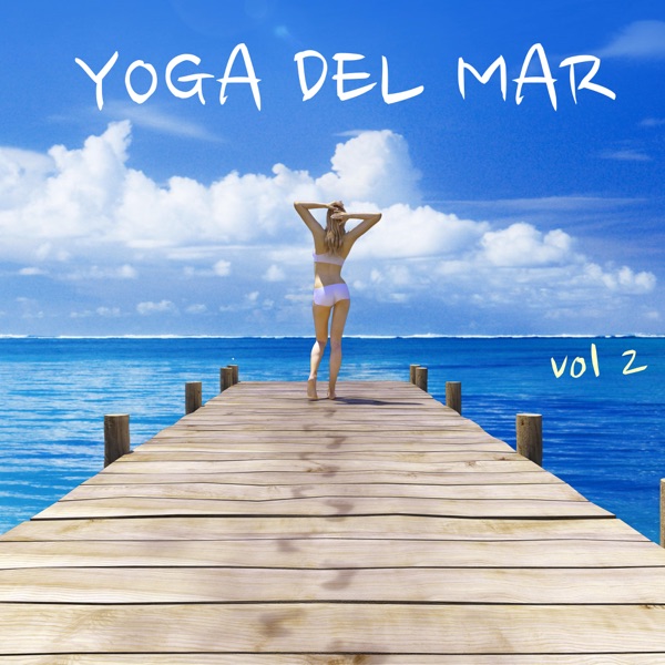 Yoga del Mar Vol.2 - Música Relajante para Clases de Yoga, Meditación y Relajacion
