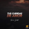 Tus Cuerdas de Amor - Single