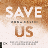 Save Us - Maxton Hall Reihe, Band 3 (Ungekürzt) - Mona Kasten