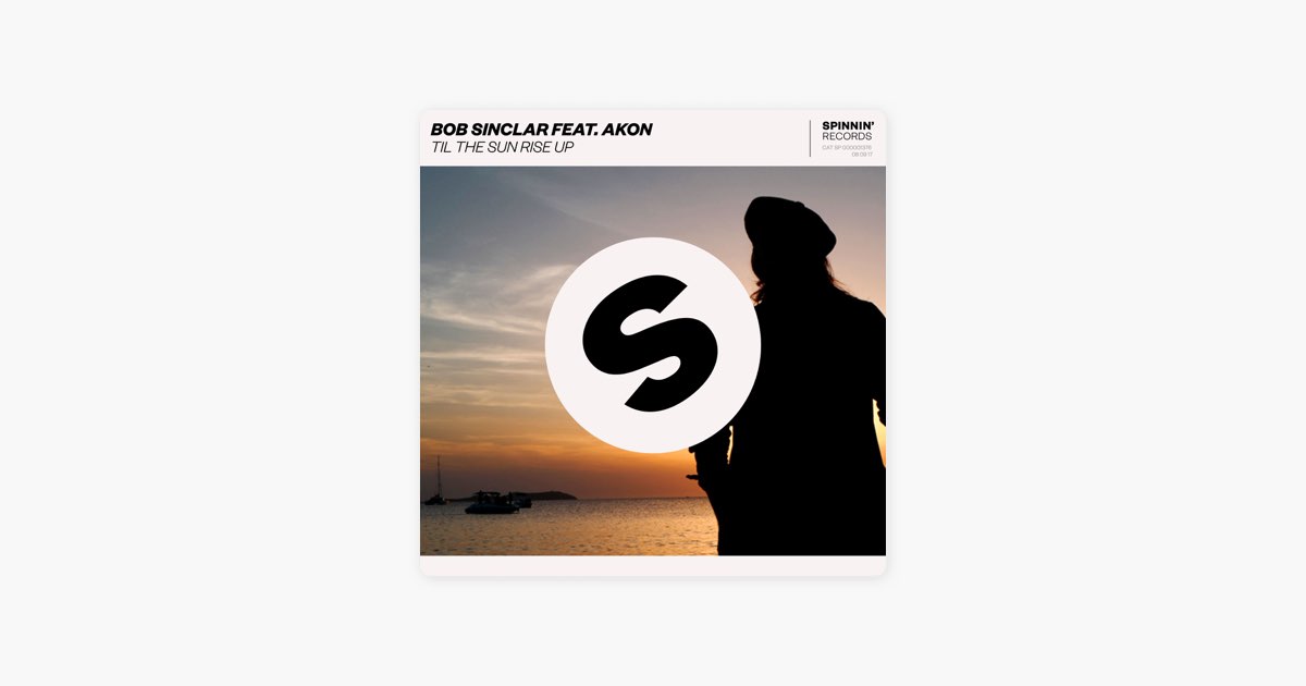 Til the Sun Rise Up (feat. Akon) – Song by Bob Sinclar – Apple Music