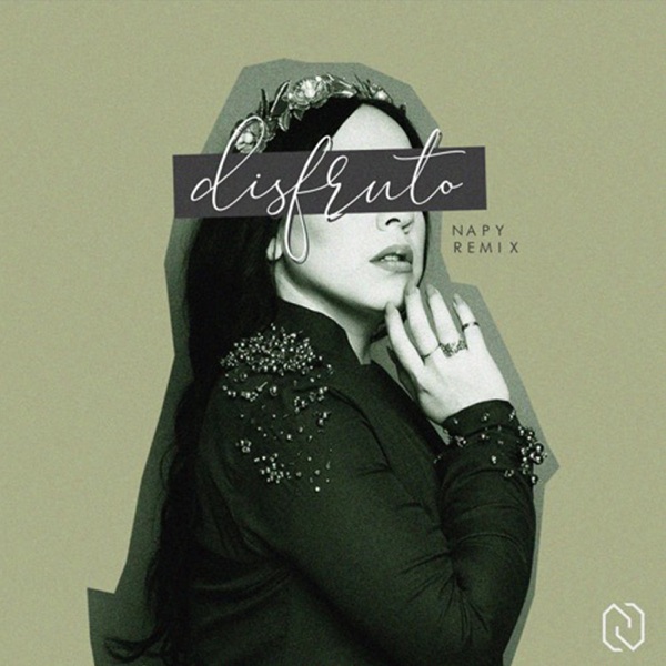Napy - Disfruto ((Carla Morrison By Napy Remix))