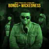 Stream & download Bonds of Wickedness (feat. 1k Phew & GMP) - Single
