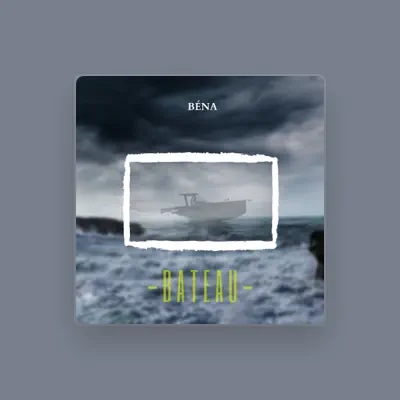 Listen to Béna, watch music videos, read bio, see tour dates & more!