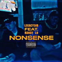 Nonsense (feat. Randy Lo) - Single - Legacy508