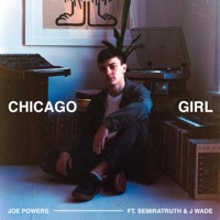 Chicago Girl (feat. Semiratruth & J Wade) - Single - Joe Powers