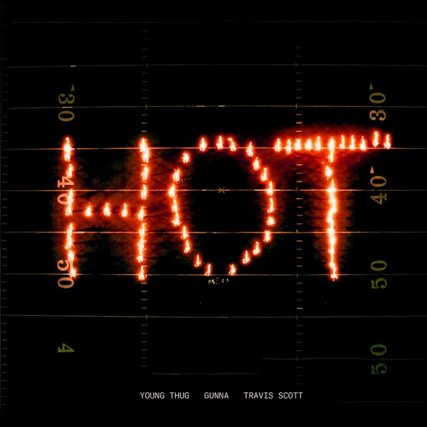 Hot (Remix) [feat. Gunna and Travis Scott] - Single - Young Thug