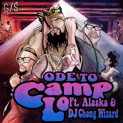 Ode to Camp Lo (feat. Alaska & DJ Chong Wizard) - Single
