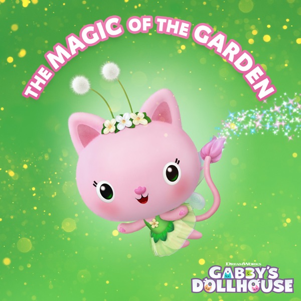 The Magic of the Garden (From Gabby's Dollhouse)