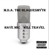 M.D.A. The Blaquesmyth - Have Mic, Will Travel - Intro