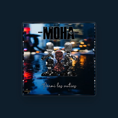 Listen to Moha, watch music videos, read bio, see tour dates & more!