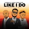 Like I Do (feat. Dj Deekay & Kevin Luther) - Yange lyrics