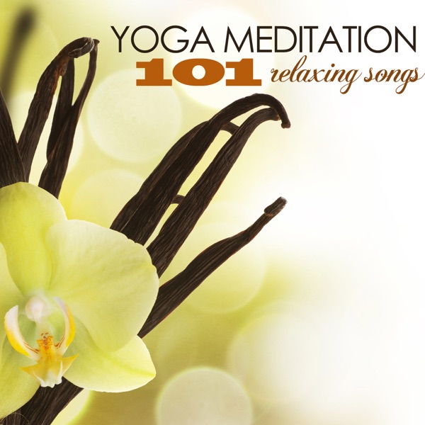 Yoga Meditation - 101 Relaxing Songs for Healing, Spa, Therapy & Massage