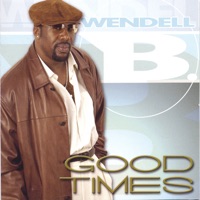 Good Times - Wendell B