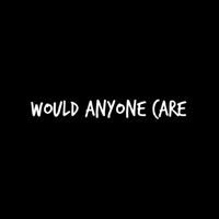 Would Anyone Care - Single - Nathan Wagner