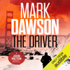The Driver: John Milton, Book 3 (Unabridged) - Mark Dawson