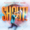 Shout! - North Point Kids