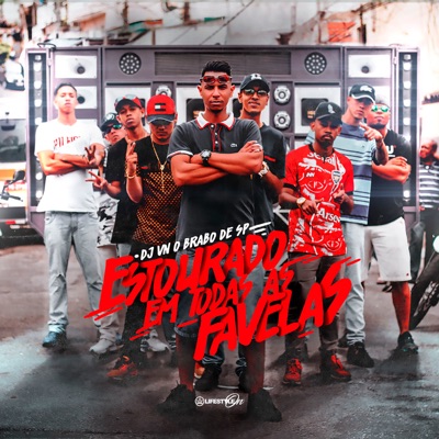 Estourado em Todas as Favelas (feat. MC Lugu, MC Alex LK, MC Kal, MC Kelme, MC Vigui, MC Fabinho ZS, Mc Gj, MC Bala & MC BK) - Single