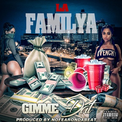 Gimme Dat (feat. T-Money2Real, Trajjik, K.E., Soul, C-Dot & Lunatic) - Single