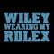 Wearing My Rolex (Radio Edit) - Wiley lyrics