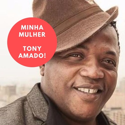 Tony Amado - Minha Mulher