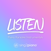 Listen (Lower Key) [Originally Performed by Beyoncé] [Piano Karaoke Version] - Sing2Piano