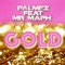 Gold (feat. Mr Maph) [Dub Mood Version] - Palmez lyrics