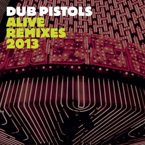 Alive (Remixes 2013) [feat. Red Star Lion]
