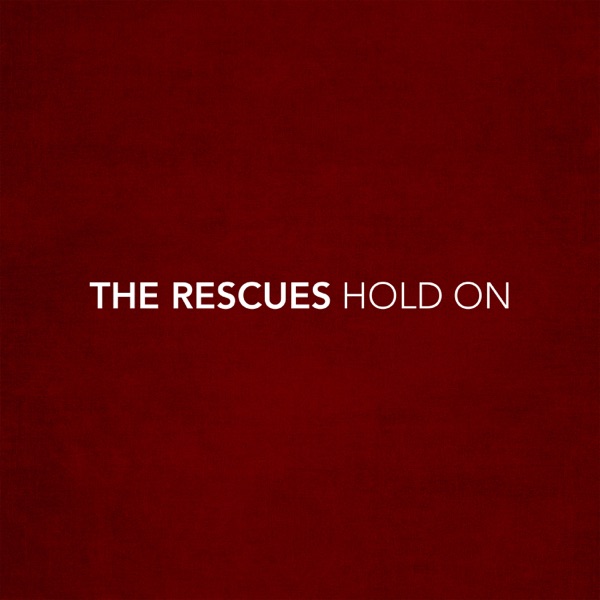 Hold On - Single - The Rescues