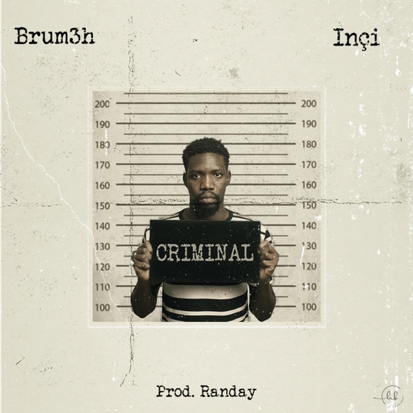Criminal (feat. Inci) - Single