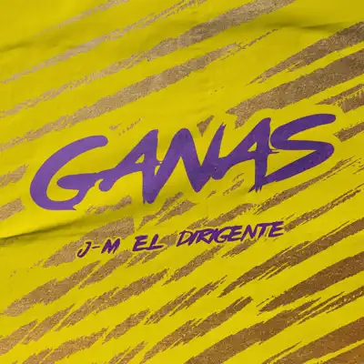 Listen to Ganas - Single by J-M el Dirigente