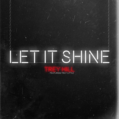Let It Shine (feat. Tray Little) - Single