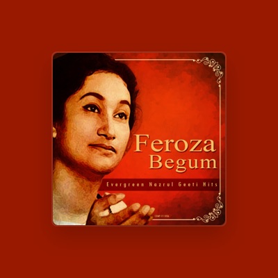 Listen to Feroza Begum, watch music videos, read bio, see tour dates & more!