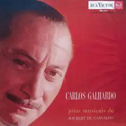 Jóias Musicais de Joubert de Carvalho - Carlos Galhardo