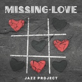Missing-Love Jazz Project - Smooth Ballads, Nostalgic Background Jazz, Longing for Loved One, Lovesickness artwork