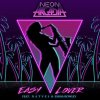 Easy Lover (feat. N a T V E S & Emma Rowley) - Single - Neon Arcadia
