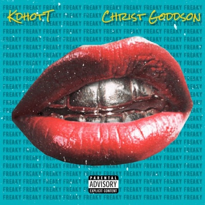 Freaky (feat. Christ Goddson) - Single