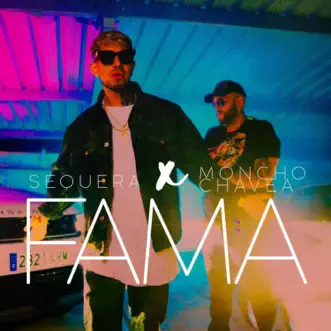 Fama - Single by Sequera & Moncho Chavea album reviews, ratings, credits