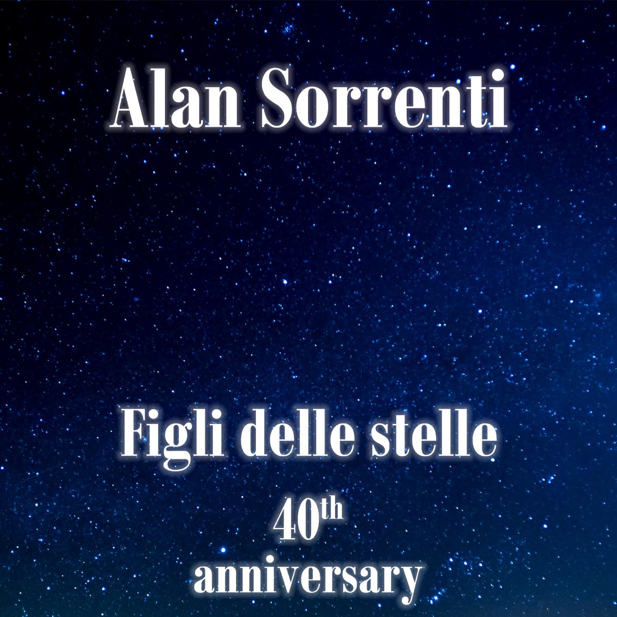 Figli delle stelle (40th anniversary) - Album by Alan Sorrenti - Apple Music