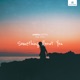 Something About You feat BCS Single