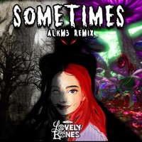 Sometimes (Alkm3 Remix) - Single - LovelyBones