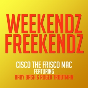 Weekendz Freekendz (Extended Version) [feat. Roger Troutman & Baby Bash]
