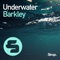 Barkley - Underwater (Original Club Mix)