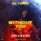 Without You (Remix) [feat. Omawumi] - DJ Tunez lyrics