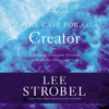 The Case for a Creator - Lee Strobel