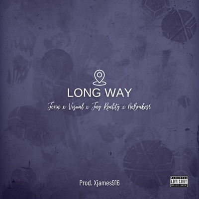 Long Way (feat. Vizual, Jay Reality & Nobrakes6) - Single