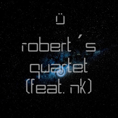 Robert's Quartet (feat. NK) - Single
