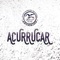 Acurrucar - Los Pescadores Del Rio Conchos lyrics