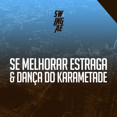 Se Melhorar Estraga / Dança do Karametade - Single